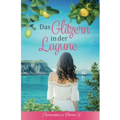 Abbildung von Das Glitzern in der Lagune (Orte Sehnsucht)