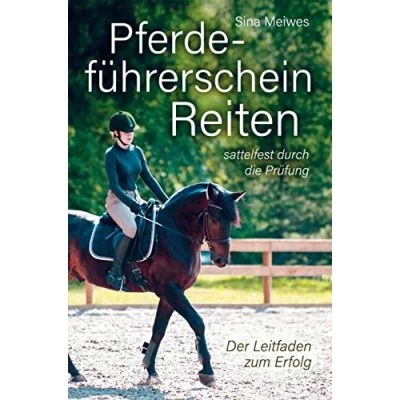 Abbildung von Pferdeführerschein Reiten sattelfest durch die Prüfung Der Leitfaden zum Erfolg