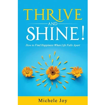 Abbildung von Thrive and Shine!: How to Find Happiness When Life Falls Apart