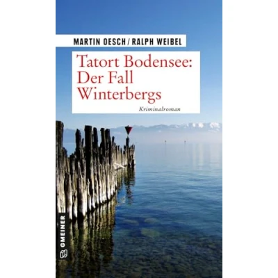 Abbildung von Tatort Bodensee: Der Fall Winterbergs: Kriminalroman (Kriminalromane im GMEINER Verlag) (Kommissar Herbert Hutter und Praktikantin Lisa Lehmann)