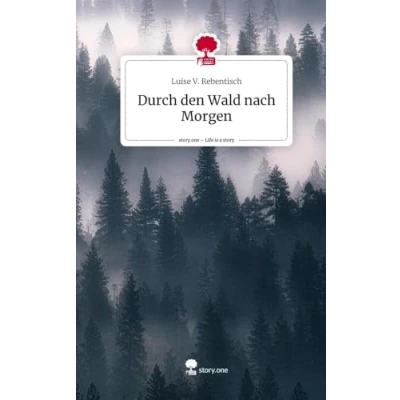 Abbildung von Durch den Wald nach Morgen. Life is a Story story.one