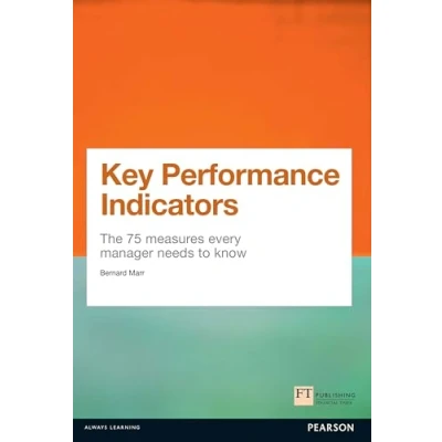 Abbildung von Key Performance Indicators (Kpi): The 75 Measures Every Manager Needs to Know (Financial Times Series)