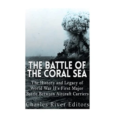 Abbildung von The Battle of Coral Sea: History and Legacy World War II’s First Major Between Aircraft Carriers