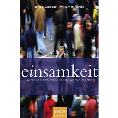 Abbildung von Einsamkeit: Woher sie kommt, was bewirkt, wie man ihr entrinnt