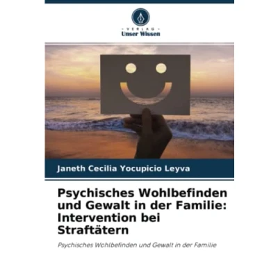 Abbildung von Psychisches Wohlbefinden und Gewalt in der Familie: Intervention bei Straftätern: Familie