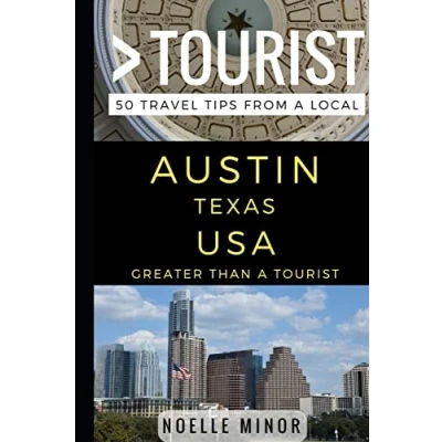 Abbildung von Greater Than a Tourist Austin Texas USA: 50 Travel Tips from Local (Greater Texas)