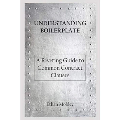 Abbildung von Understanding Boilerplate: A Riveting Guide to Common Contract Clauses