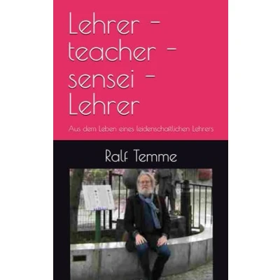 Abbildung von Lehrer teacher sensei Lehrer: Aus dem Leben eines leidenschaftlichen Lehrers