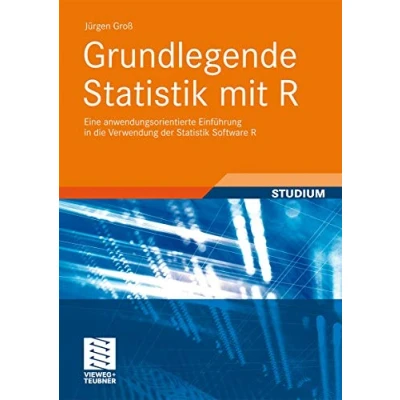 Abbildung von Grundlegende Statistik mit R: Eine anwendungsorientierte Einführung in die Verwendung der Software R