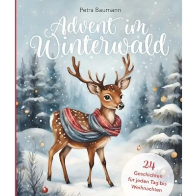 Abbildung von Advent im Winterwald: 24 Geschichten für jeden Tag bis Weihnachten