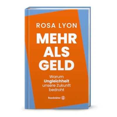 Abbildung von Mehr als Geld: Warum soziale Ungleichheit unsere Gesellschaft spaltet, Chancen verringert und die Zukunft bedroht Eine tiefgründige Analyse über ...