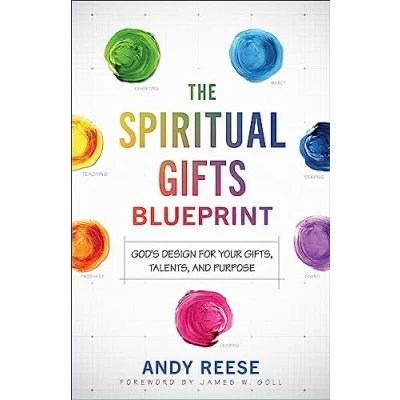 Abbildung von Spiritual Gifts Blueprint: God&#039;s Design for Your Gifts, Talents, and Purpose