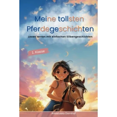 Abbildung von Erstlesebuch Für Mädchen Meine tollsten Pferdegeschichten: 37 einfache Silbengeschichten über Pferde Erstleser der 1 Klasse ab 6 Jahren