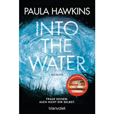 Abbildung von Into the Water Traue keinem. Auch nicht dir selbst.: Roman