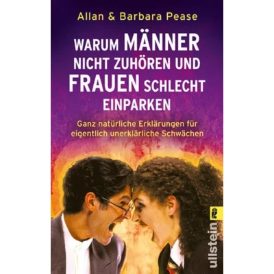 Abbildung von Warum Männer nicht zuhören und Frauen schlecht einparken: Ganz natürliche Erklärungen für eigentlich unerklärliche Schwächen (Ullstein Taschenbuch)