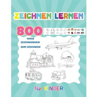Abbildung von Zeichnen Lernen für Kinder: 800 Coole Zeichnungen Zum Einfaches Schritt Buch Junge Künstler (Kinderbücher)