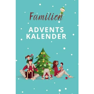 Abbildung von Familien Adventskalender für magische Momente in der Vorweihnachtszeit: 24 Tage voller wunderbarer Erlebnisse und gemeinsamer Zeit