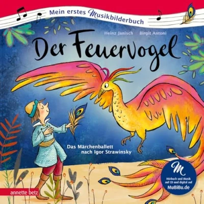 Abbildung von Der Feuervogel (Mein erstes Musikbilderbuch mit CD und zum Streamen): Das Märchenballett nach Igor Strawinsky