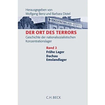 Abbildung von der Ort des Terrors. Geschichte nationalsozialistischen Konzentrationslager Bd. 2: Frühe Lager, Dachau, Emslandlager