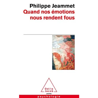 Abbildung von Quand nos émotions nous rendent fous: Un nouveau regard sur les folies humaines