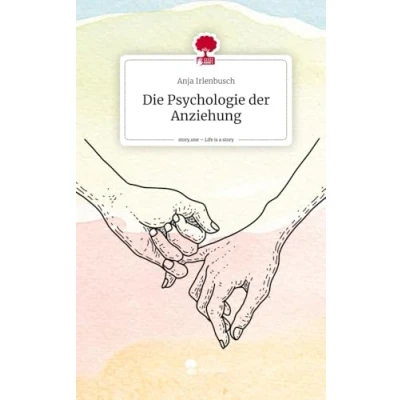 Abbildung von Die Psychologie der Anziehung. Life is a Story story.one