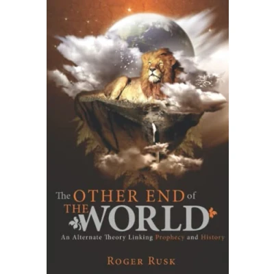 Abbildung von the other end of world: An alternate theory linking prophecy and history