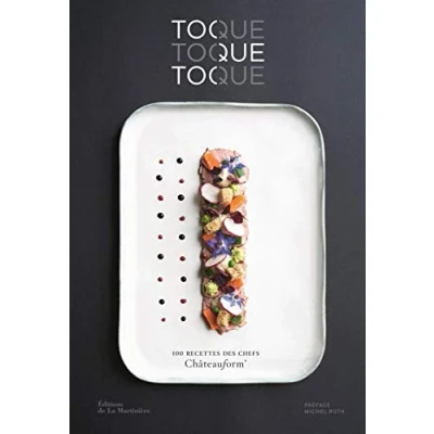 Abbildung von toque, toque: 100 recettes des chefs Châteauform&#039;