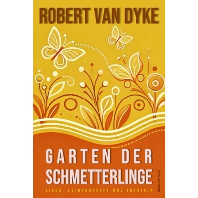 Abbildung von Garten der Schmetterlinge: Liebe, Leidenschaft und Intrigen