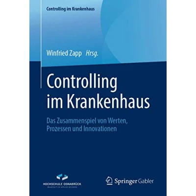 Abbildung von Controlling im Krankenhaus: Das Zusammenspiel von Werten, Prozessen und Innovationen