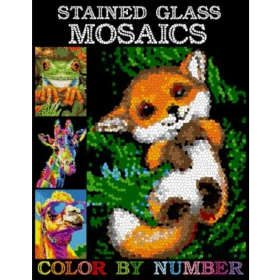Abbildung von Stained Glass Mosaics Color by Number: Quest Coloring Book for Adults and Kids (Mystery Mosaic Number Relaxation Stress Relief)