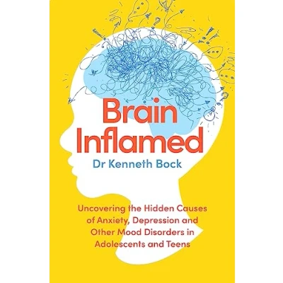 Abbildung von Brain Inflamed: Uncovering the hidden causes of anxiety, depression and other mood disorders in adolescents teens
