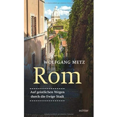 Abbildung von Rom Auf geistlichen Wegen durch die ewige Stadt