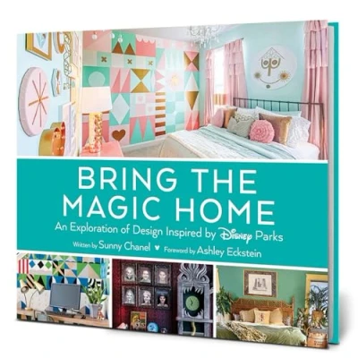 Abbildung von Bring the Magic Home: An Exploration of Design Inspired by Disney Parks (Disney Editions Deluxe)