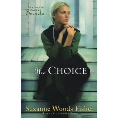 Abbildung von The Choice (Lancaster County Secrets, Book 1): A Novel 1, Band 1)
