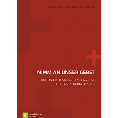 Abbildung von Nimm an unser Gebet: Gebete im Gottesdienst Sonn und Feiertagen Kirchenjahr
