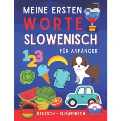 Abbildung von Meine ersten worte auf slowenisch: slowenisch lernen für Anfänger (Kinder und Erwachsene) Zweisprachiges Buch (Deutsch slowenisch),
