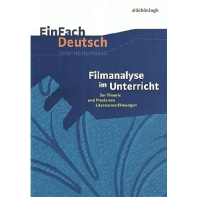 Abbildung von EinFach Deutsch Unterrichtsmodelle: Filmanalyse im Unterricht: Zur Theorie und Praxis von Literaturverfilmungen Klassen 5 13
