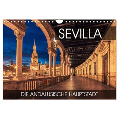 Abbildung von Sevilla die andalusische Hauptstadt (Wandkalender 2025 DIN A4 quer), CALVENDO Monatskalender
