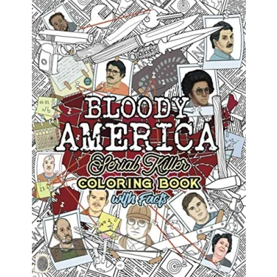 Abbildung von BLOODY AMERICA: The Serial Killers Coloring Book. Full of Famous Murderers. For Adults Only. (True Crime Gifts, Band 3)