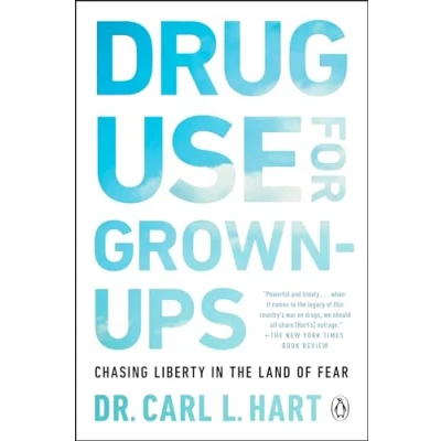 Abbildung von Drug Use for Grown Ups: Chasing Liberty in the Land of Fear