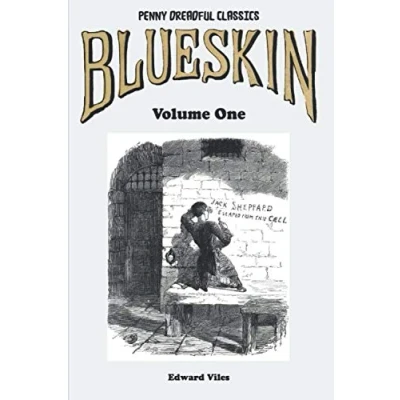 Abbildung von Penny Dreadful Classics Blueskin Volume One: A Romance of the Last Century (Blueskin: Century, Band 1)