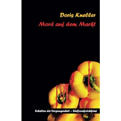Abbildung von Mord auf dem Markt: Mörderische Reise durch Frankreichs Süden (Mord in Südfrankreich : Die Schatten der Vergangenheit, Band 2)