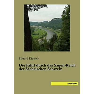 Abbildung von Die Fahrt durch das Sagen Reich der Saechsischen Schweiz