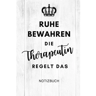 Abbildung von RUHE BEWAHREN DIE THERAPEUTIN REGELT DAS NOTIZBUCH: A5 Notizbuch 120 Seiten kariert Bachelor Geschenk Ausbildung Psychotherapeut, ... Ergotherapeutin Geschenkidee