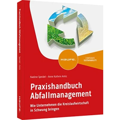 Abbildung von Praxishandbuch Abfallmanagement: Wie Unternehmen die Kreislaufwirtschaft in Schwung bringen (Haufe Fachbuch)
