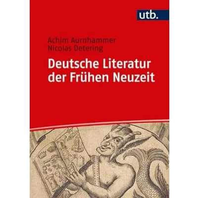 Abbildung von Deutsche Literatur der Frühen Neuzeit: Humanismus, Barock, Frühaufklärung