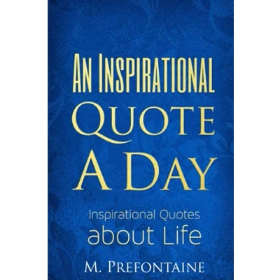Abbildung von An Inspirational Quote a Day: Quotes About Life (Quotes For Every Occasion, Band 4)