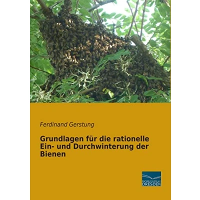 Abbildung von Grundlagen fuer die rationelle Ein und Durchwinterung der Bienen