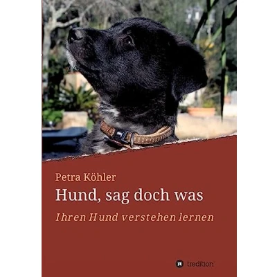 Abbildung von Hund, sag doch was: Ihren Hund verstehen lernen