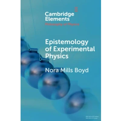 Abbildung von Epistemology of Experimental Physics (Elements in the Philosophy Physics)